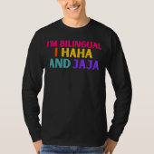 Im Bilingual I Haha und Jaja Spanisch Spanisch Spa T-Shirt (Vorderseite)