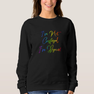 Im Bisexual Rainbow Lgbt Community bin ich nicht v Sweatshirt