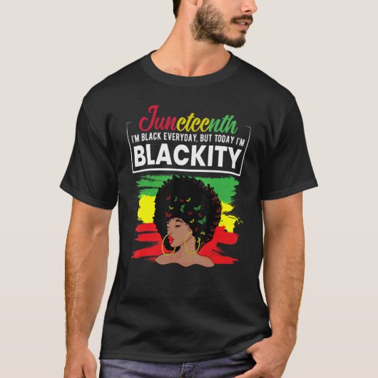 I'm Black Everyday Today I'm Blackity Women Black T-Shirt (Vorderseite)