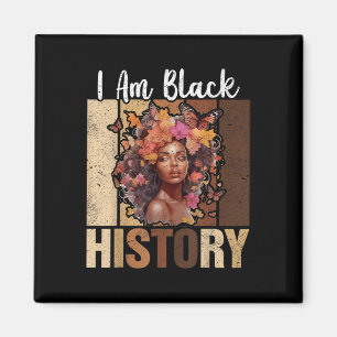 Im Black History Mont Black Melanin Afro Girl but Magnet
