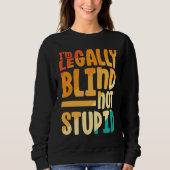 I'M Blind Not Stupid  Retro Blind Sweatshirt (Vorderseite)