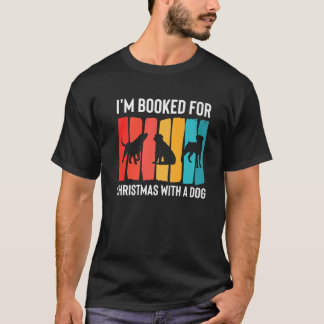 Im Booked For Christmas With A Dog Sitter Premium  T-Shirt