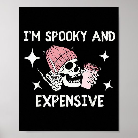 I'm Broke And Terrified I'm Soky And Expensive Sku Poster (Vorne)
