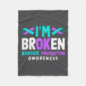 I'm Broken Suicide Prevention Awareness Fleecedecke (Vorderseite)