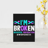 I'm Broken Suicide Prevention Awareness Karte (Gelbe Blume)
