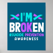I'm Broken Suicide Prevention Awareness  Poster (Vorne)