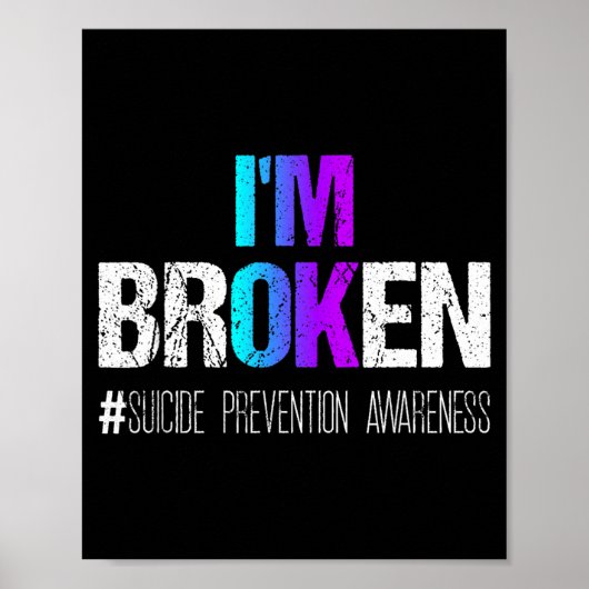 I'm Broken Teal &amp; Purple Ribbon Suicide Preven Poster (Vorne)