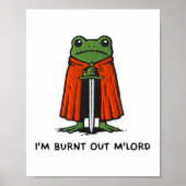 I'm Burnt Out M'lord Funny Knight Frog Meme Boys M Poster (Vorne)