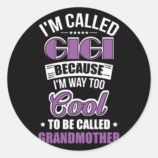 I'm Called Gigi Because I'm Way Too Cool Runder Aufkleber (Vorderseite)