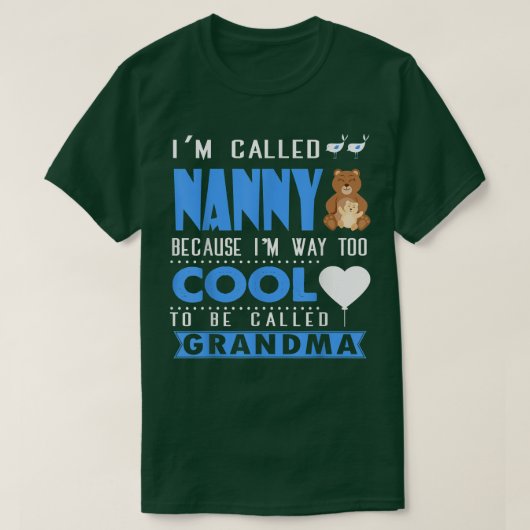 I'm Called Nanny T , Grandma T , Nanny T T-Shirt (Design vorne)