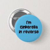 I'm Cinderella In Reverse Button (Vorne & Hinten)