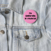 I'm Cinderella In Reverse Button (Beispiel)