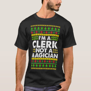 Im CLERK kein Magier Ugly Christmas CLERK T-Shirt