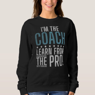 Im Coach lernen Sie von Pro Sports Coach Sweatshirt