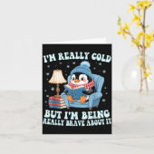 I'm cold but i'm being brave about it penguin karte (Gelbe Blume)
