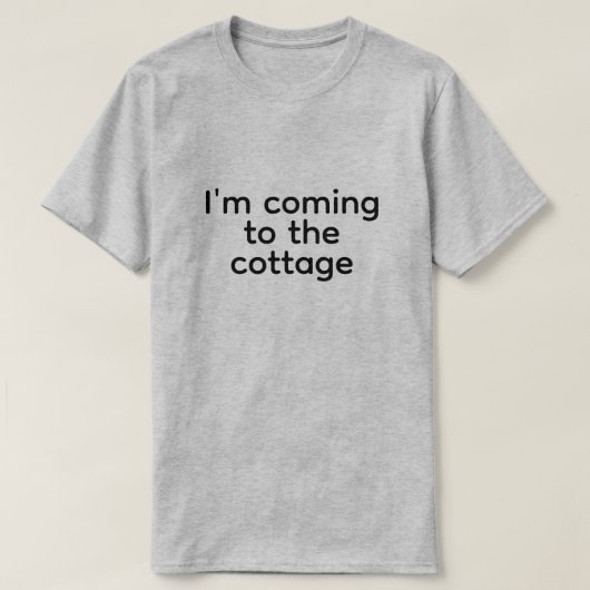 i'm coming to the cottage T-Shirt (Design vorne)