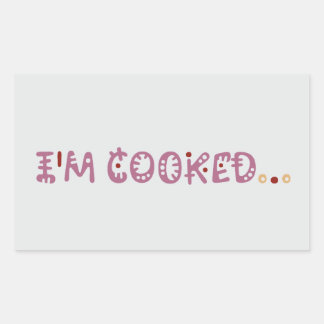 I'm cooked rechteckiger aufkleber