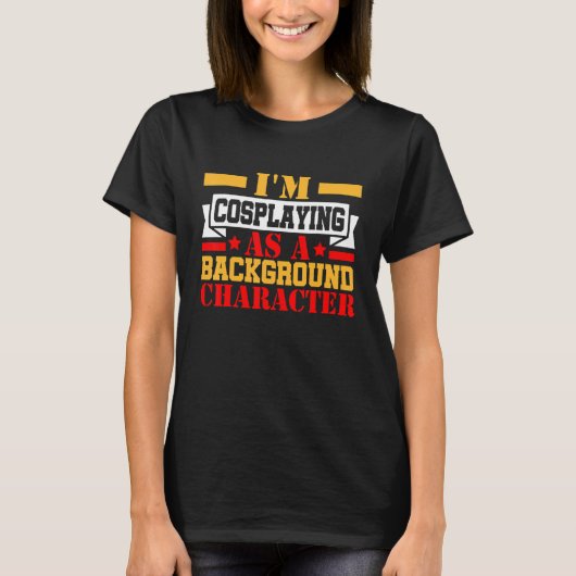 Im Cosplaying als Hintergrundcharakter Cosplaying T-Shirt (Vorderseite)