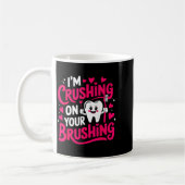 Im Crushing On Your Brushing Funny Dental Valentin Kaffeetasse (Links)