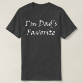 I'm Dad's Favorite Funny  T-Shirt (Design vorne)