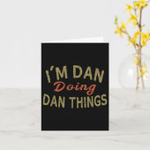 Im Dan Doing Dan Things Funny Sprichwort Geschenk Karte (Gelbe Blume)