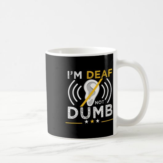 I'm Deaf. Not Dumb. Asl Deaf Sign Language Deaf Aw Kaffeetasse (Rechts)