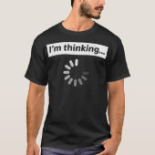 Im Denken von Programmiercode T-Shirt (Vorderseite)