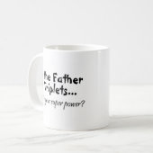 Im der Vater der Dreiergruppen, was Ihr SuperPower Kaffeetasse (Vorderseite Links)