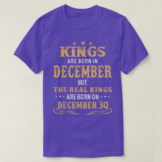 Im Dezember Geborene Könige sind reale Könige auf  T-Shirt (Design vorne)
