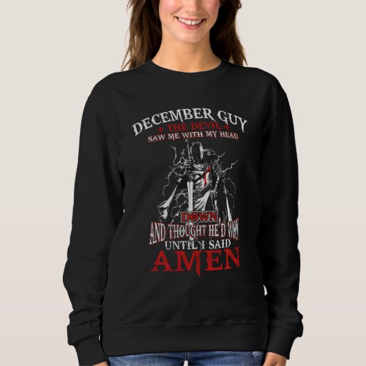 Im Dezember sah mich der Typ Devil mit meinem Kopf Sweatshirt (Vorderseite)