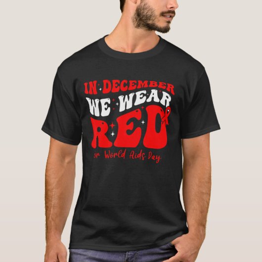 Im Dezember tragen wir Red for World Aids Day Awar T-Shirt (Vorderseite)