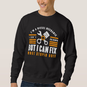 Im Diesel-Mechaniker kann ich keine stupiden Fix-R Sweatshirt