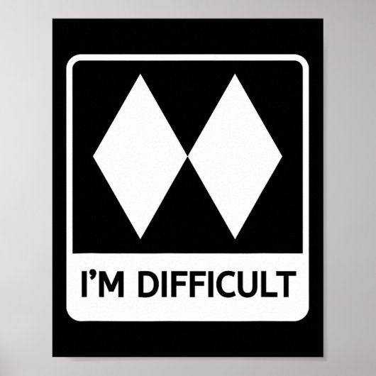I'm Difficult Funny Double Black Diamonds Ski Snow Poster (Vorne)