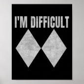 I'm Difficult Funny Double Black Diamonds Ski Snow Poster (Vorne)