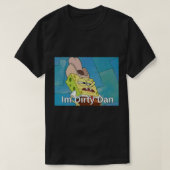 Im Dirty Dan Classic T-Shirt (Design vorne)