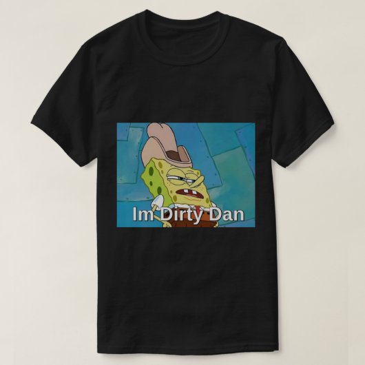 Im Dirty Dan Classic T-Shirt (Design vorne)