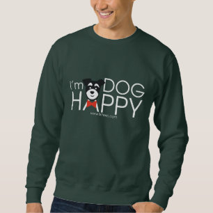 I'm Dog Happy Sweatshirt