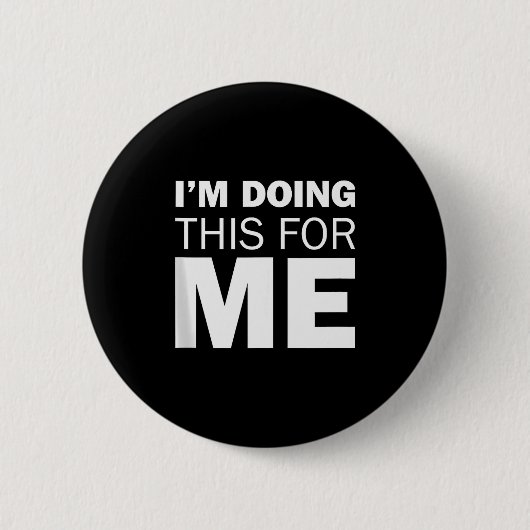 Im Doing This For Me Motivational Positive Message Button (Vorderseite)