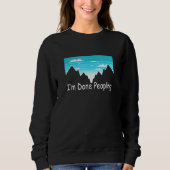 Im Done Peopling 2 Sweatshirt (Vorderseite)