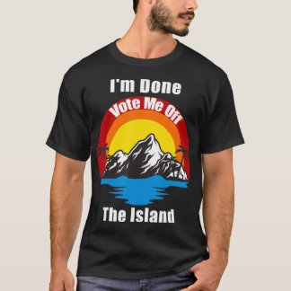 I'm Done T-Shirt
