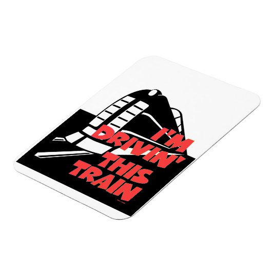 I'm Drivin' This Train Refrigerator Magnet (Linke Seite)