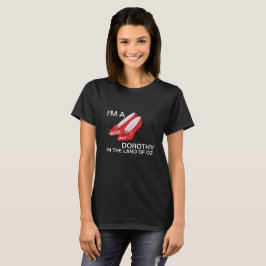 Im ein Dorothy T-Shirt