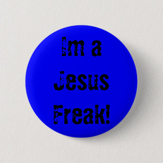 Im ein Jesus-Freak! - Besonders angefertigt Button
