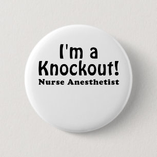 Im ein knockout KrankenschwesterAnesthetist Button