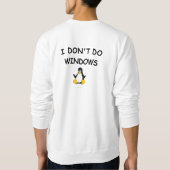 Im ein Linux-Benutzer - ich tue nicht Windows Sweatshirt (Rückseite)