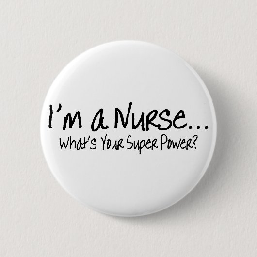 Im eine Krankenschwester, was Ihr SuperPower ist Button (Vorderseite)