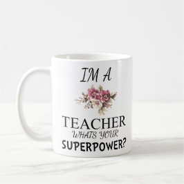 Im eine Lehrer-Supermacht-Tasse mit schönem Blumen Kaffeetasse
