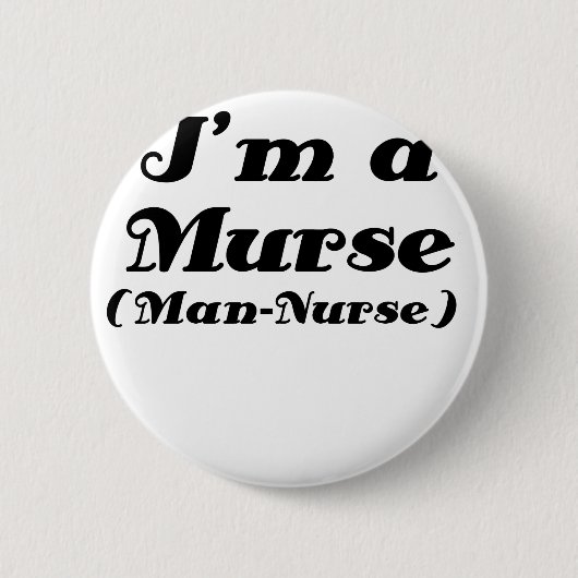 Im eine Murse Mann-Krankenschwester Button (Vorderseite)