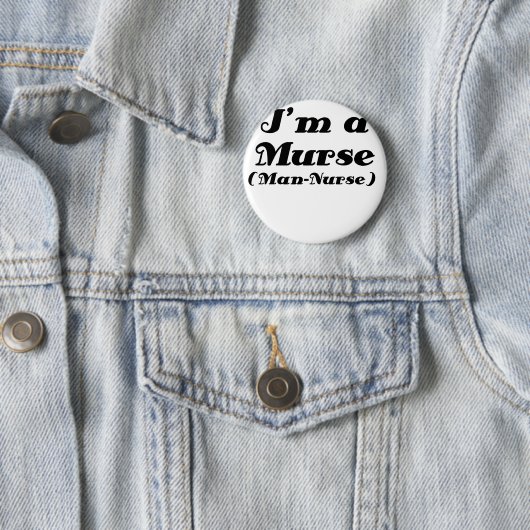 Im eine Murse Mann-Krankenschwester Button (Beispiel)