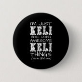 Im einfach Keli hier machen Phantastische Keli Din Button (Vorderseite)
